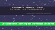 [Read Book] Federal Sentencing Guidelines Manual 2011 Kindle