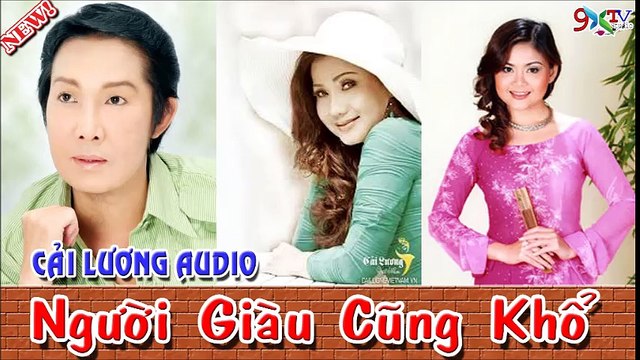Người Giàu Cũng Khổ ,Vũ Linh , Phượng Loan ,Trinh Trinh Ngọc Hương, Hùng Minh ,Cải lương Xã hội Audio