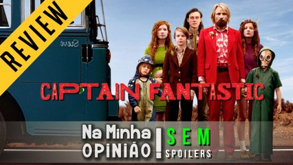 CAPITÃO FANTASTICO  (review SEM spoilers) | Na Minha Opinião