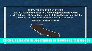 [Read Book] Evidence, A Concise Comparison of the Federal Rules with the California Code, 2015