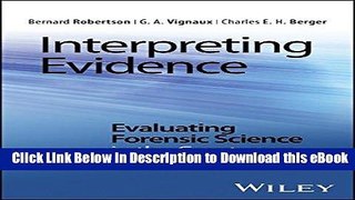 DOWNLOAD Interpreting Evidence: Evaluating Forensic Science in the Courtroom Mobi