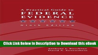 [Read Book] A Practical Guide to Federal Evidence: Objections, Responses, Rules, and Practice