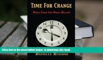 Audiobook  Time For Change: Whole Foods For Whole Health! Danielle Bussone For Kindle