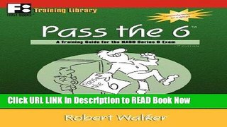 [Best] Pass the 6: A Training Guide for the NASD Series 6 Exam Free Books
