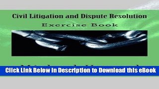 [Read Book] Civil Litigation and Dispute Resolution: Legal English Exercise Book (Legal Study