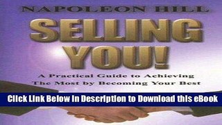 [Get] Selling You!: A Practical Guide to Achieving the Most by Becoming Your Best Free New