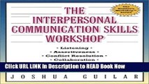 [Reads] The Interpersonal Communication Skills Workshop: A Trainer s Guide (The Trainer s