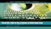 [Best] Guiding the Journey to Collaborative Work Systems: A Strategic Design Workbook Online Books