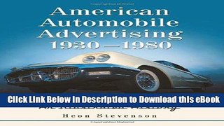 [Get] American Automobile Advertising, 1930-1980: An Illustrated History Popular Online