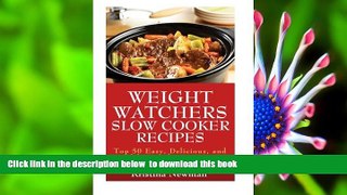 Read Online  1 Weight Watchers Slow Cooker Recipes Top 50 Easy, Delicious and Healthy Crock Pot