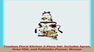 Timeless Floral Kitchen 3Piece Set Includes Apron Oven Mitt and PotholderPioneer Woman 6287232e