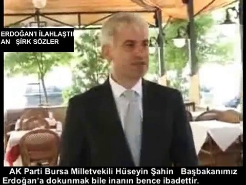 TAYYİP ERDOĞAN'I İLAHLAŞTIRAN ŞİRK SÖZLER