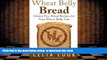 [Download]  Wheat Belly Bread: Gluten Free Bread Recipes for Your Wheat Belly Life (Wheat Belly