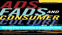 [Get] Ads, Fads, and Consumer Culture: Advertising s Impact on American Character and Society