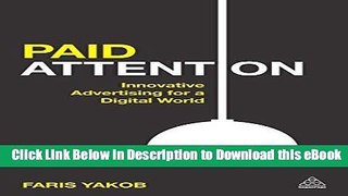 [Get] Paid Attention: Innovative Advertising for a Digital World Free Online