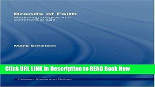 [Reads] Brands of Faith: Marketing Religion in a Commercial Age (Media, Religion and Culture) Free