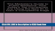[Best] The Marketer s Guide to Public Relations: How Today s Top Companies Are Using the New Pr to