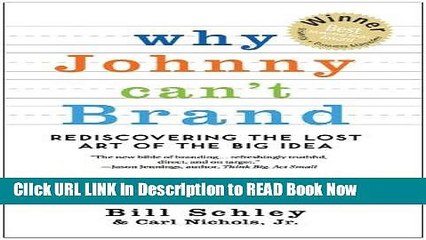 [Reads] Why Johnny Can t Brand: Rediscovering the Lost Art of the Big Idea Online Books