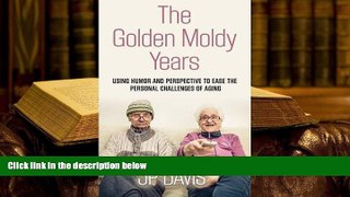 Kindle eBooks  The Golden Moldy Years: Using Humor   Perspective to Ease the Personal Challenges