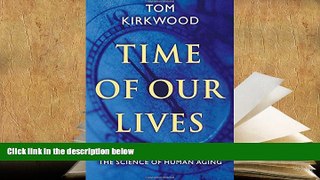 READ ONLINE  Time of Our Lives: The Science of Human Aging  BEST PDF