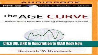[Best] The Age Curve: How to Profit from the Coming Demographic Storm Online Books