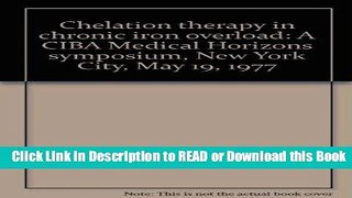 Read Book Chelation therapy in chronic iron overload: A CIBA Medical Horizons symposium, New York