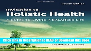 Read Book Invitation To Holistic Health: A Guide to Living a Balanced Life Free Books
