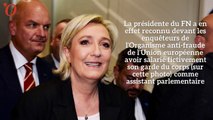 Emplois présumés fictifs au FN : Marine Le Pen a reconnu les faits