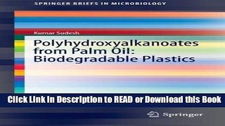 Books Polyhydroxyalkanoates from Palm Oil: Biodegradable Plastics (SpringerBriefs in Microbiology)