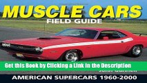 PDF [DOWNLOAD] Muscle Cars Field Guide: American Supercars 1960-2000 (Warman s Field Guide)