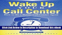 PDF Wake Up Your Call Center How to Be a B (Customer Access Management) Ebook