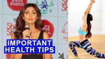 Shilpa Shetty Shares Very Important Health Tips | Shilpa Shetty Wellness Series