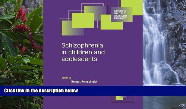 Best PDF Schizophrenia in Children and Adolescents (Cambridge Child and Adolescent Psychiatry)