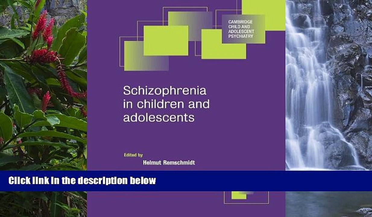 Best PDF  Schizophrenia in Children and Adolescents (Cambridge Child and Adolescent Psychiatry)