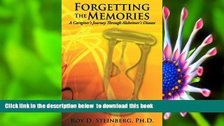 PDF  Forgetting The Memories: A Caregiver s Journey Through Alzheimer s Disease Ph.D Roy D.