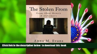 Download [PDF]  The Stolen From: Poems About Memory   Alzheimer s Anna M Evans For Kindle