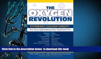 [Download]  The Oxygen Revolution: Hyperbaric Oxygen Therapy: The Groundbreaking New Treatment for