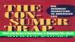 Download The Consumer Trap: BIG BUSINESS MARKETING IN AMERICAN LIFE (History of Communication)
