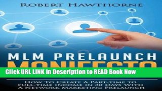 [PDF] MLM Prelaunch Manifesto: How To Create Part-Time to Full-Time Income In 30 Days With A