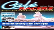 BEST PDF Cafe Racers: Rockers, Rock  N  Roll and the Coffee-Bar Cult BOOOK ONLINE