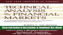 PDF [DOWNLOAD] Technical Analysis of the Financial Markets: A Comprehensive Guide to Trading