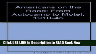 eBook Free Americans on the Road: From Autocamp to Motel, 1910-1945 Free Online