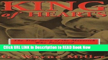 Best PDF King of Hearts: The True Story of the Maverick Who Pioneered Open Heart Surgery Full eBook