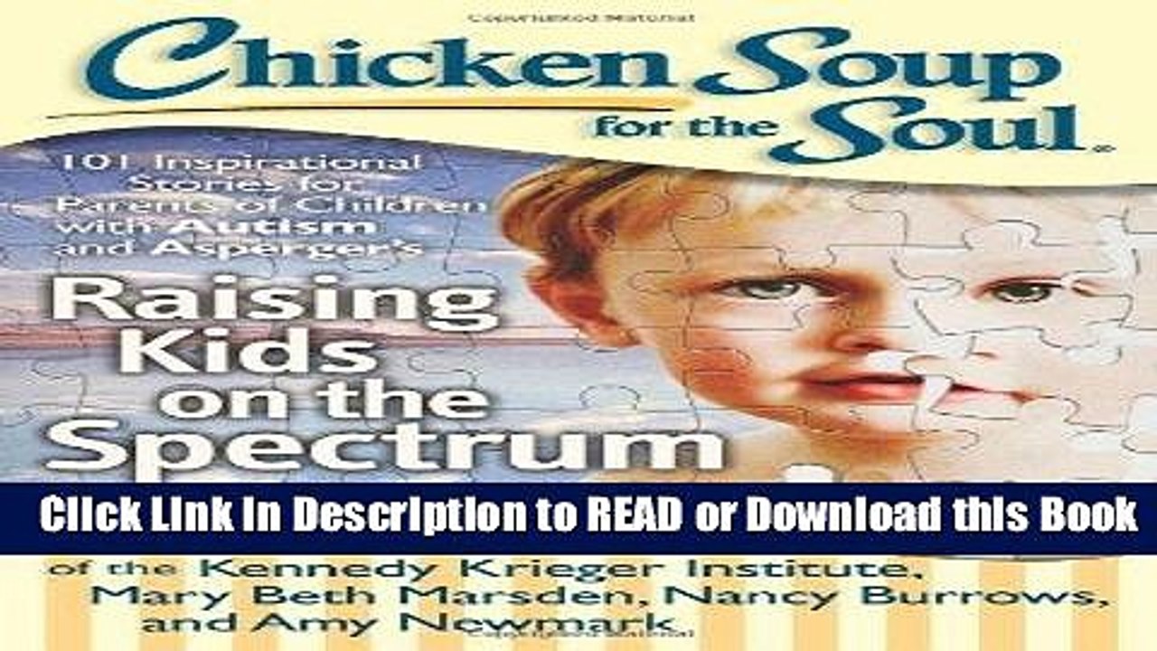 [PDF] Chicken Soup for the Soul: Raising Kids on the Spectrum: 101 Inspirational Stories for