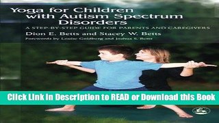 Books Yoga for Children with Autism Spectrum Disorders: A Step-by-Step Guide for Parents and
