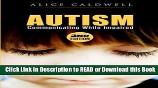 Books Autism: Communicating While Impaired (Autism Spectrum Disorder, Special Needs,