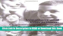 Read Book Initiations and Interactions: Early Intervention Techniques for Children with Autism