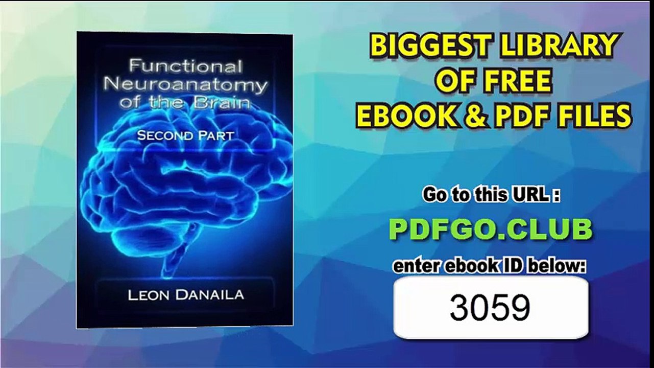 Functional Neuroanatomy of the Brain Second Part (Volume 2) by Mr. Leon Danaila (2015-07-14)