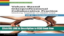 Download Values-Based Interprofessional Collaborative Practice: Working Together in Health Care