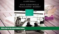Audiobook  Who Controls Teachers  Work?: Power and Accountability in America s Schools Pre Order